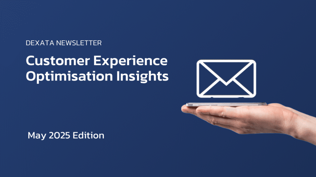 May Customer Experience Optimisation Insights Newsletter