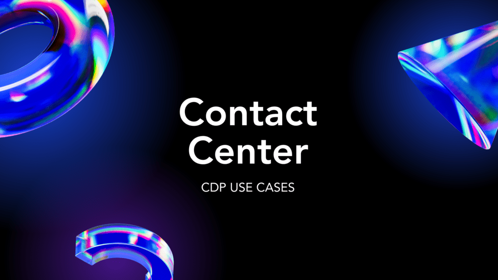 contact centre cdp use cases